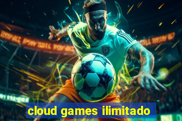 cloud games ilimitado